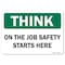 Signmission OSHA Think Sign, On The Job Safety Starts Here, 14in X 10in Rigid Plastic, 10" W, 14" L, Landscape OS-TS-P-1014-L-19626 - alternate 1